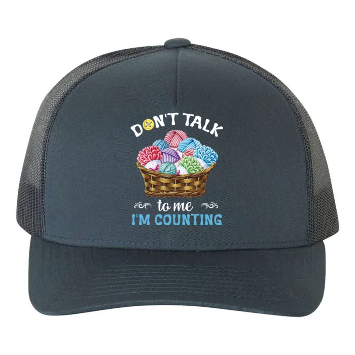 Don't Talk To Me I'm Counting Funny Crochet Knitting Funny Gift Yupoong Adult 5-Panel Trucker Hat