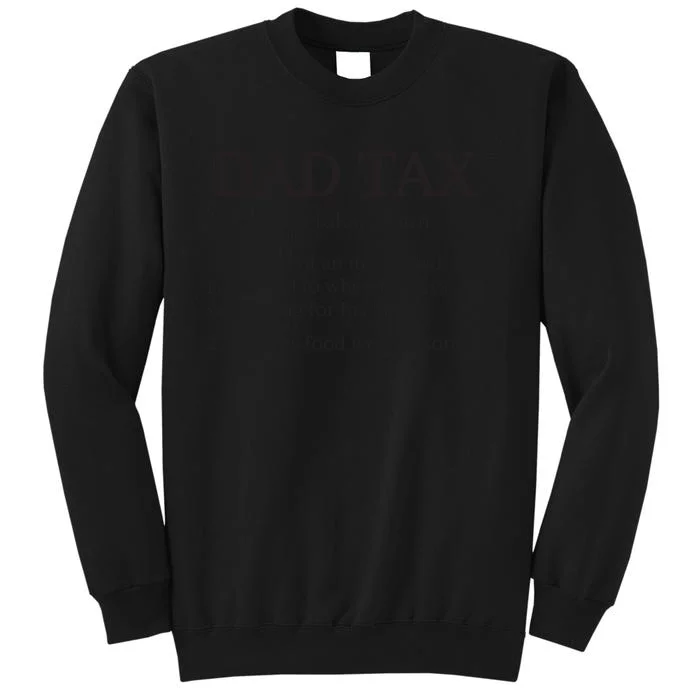 Dad Tax T Dad Tax For Dad Tax Definition Sweatshirt