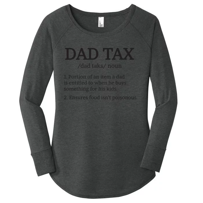 Dad Tax T Dad Tax For Dad Tax Definition Women's Perfect Tri Tunic Long Sleeve Shirt