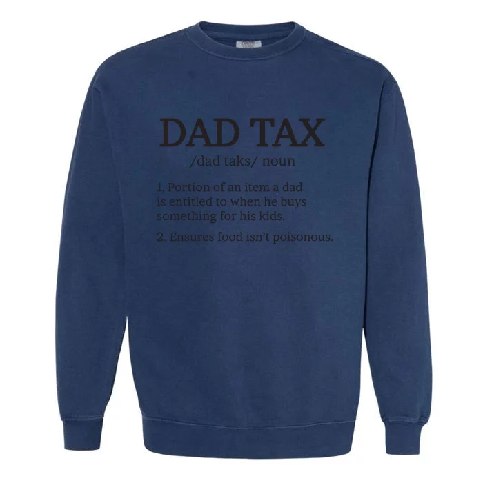 Dad Tax T Dad Tax For Dad Tax Definition Garment-Dyed Sweatshirt