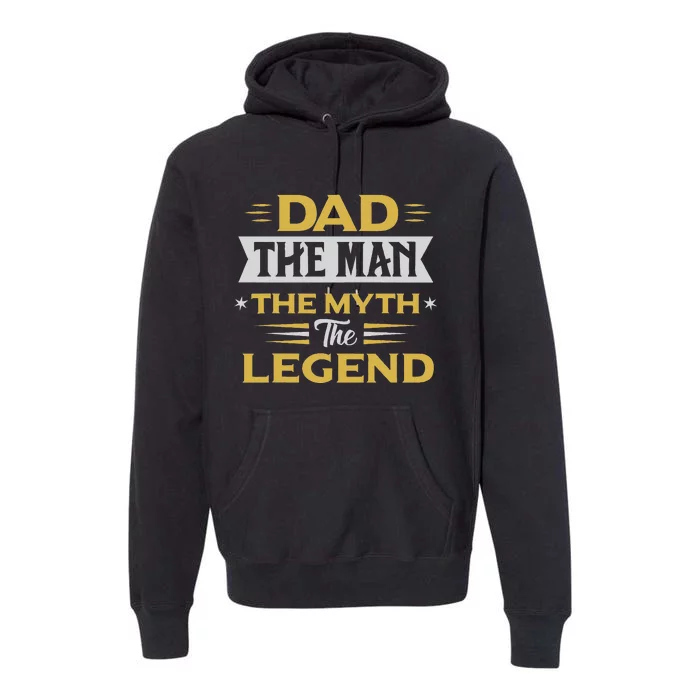 dad the the myth the legend gifts for lover fathers day Premium Hoodie