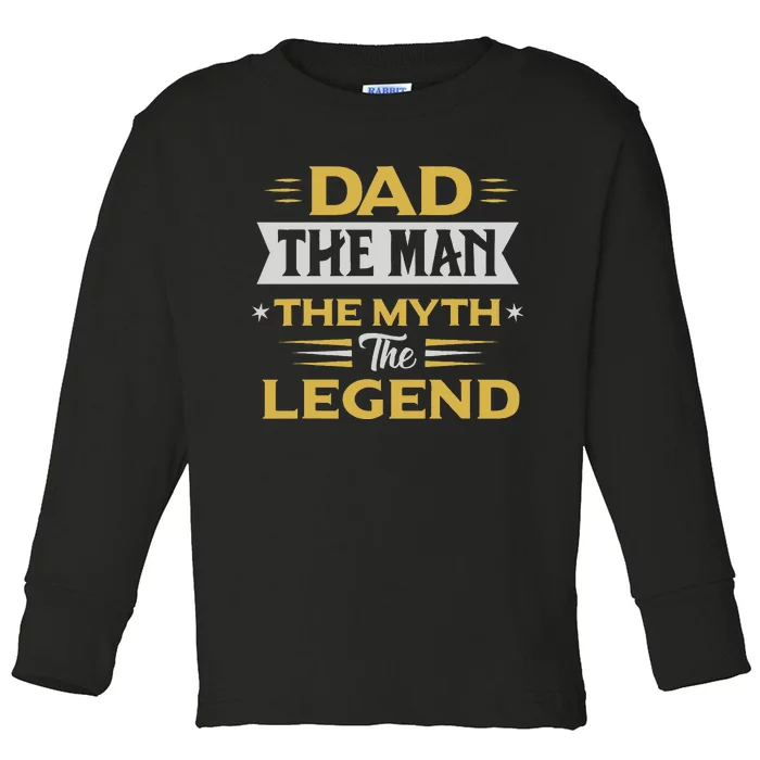 dad the the myth the legend gifts for lover fathers day Toddler Long Sleeve Shirt