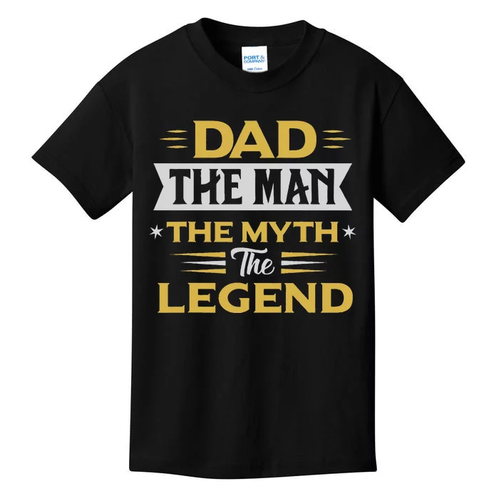 dad the the myth the legend gifts for lover fathers day Kids T-Shirt