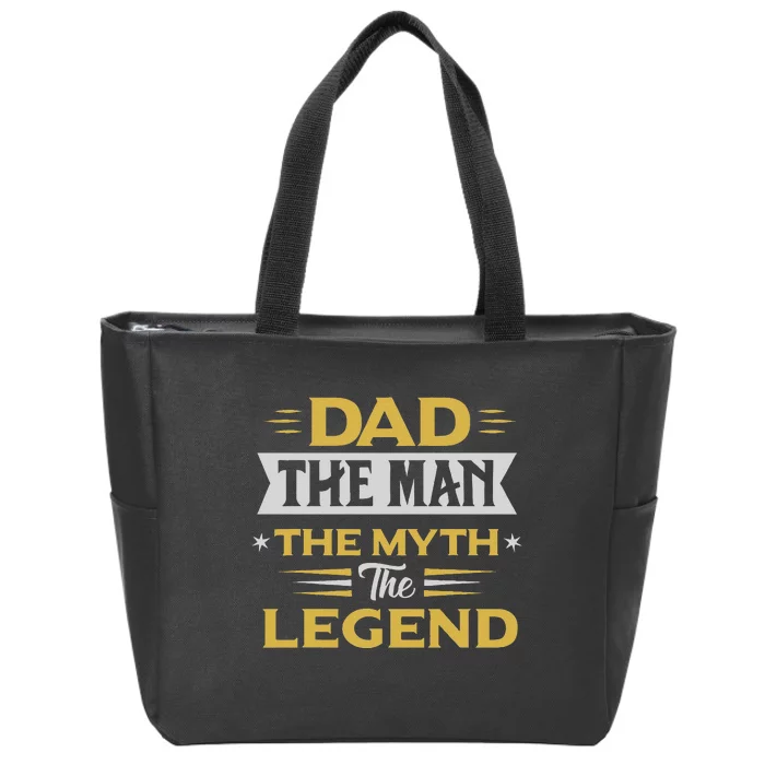 dad the the myth the legend gifts for lover fathers day Zip Tote Bag