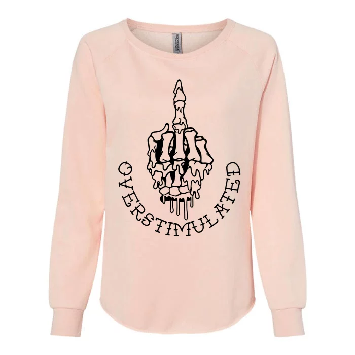 Dont Talk To Me When Im Overstimulated Skeleton Womens California Wash Sweatshirt