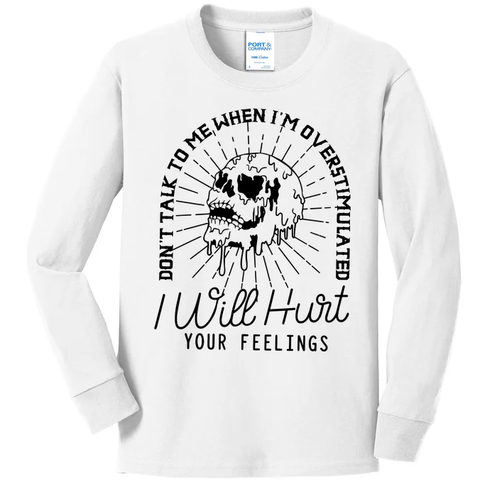 Dont Talk To Me When Im Overstimulated Skeleton Kids Long Sleeve Shirt