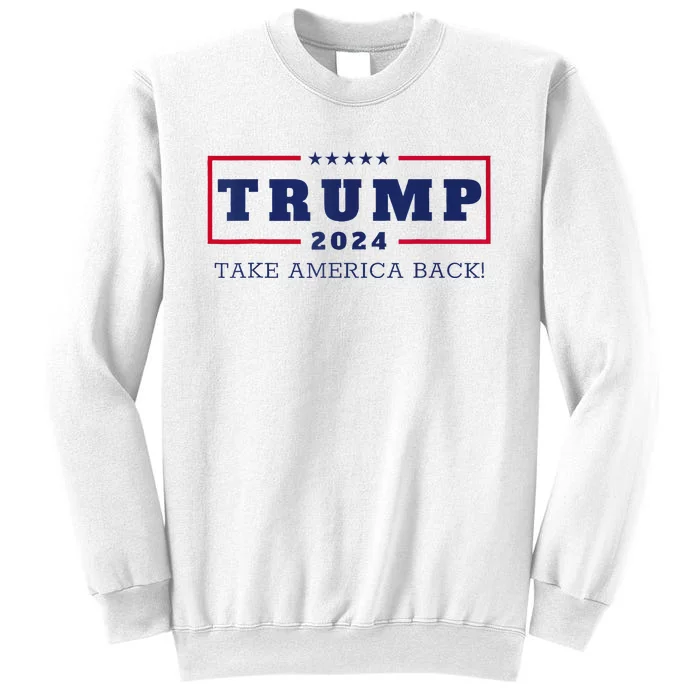 Donald Trump Take America Back 2024 Donald Trump Sweatshirt