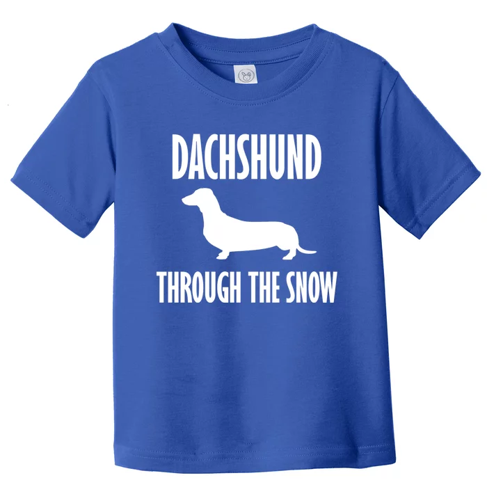 Dachshund Through The Snow Gift Christmas Funny Gift Toddler T-Shirt