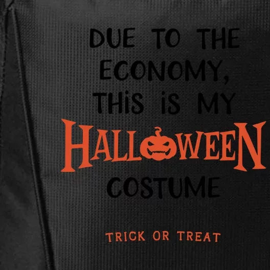 Due To The Economy This Is My Halloween Custome Trick Or Treat City Backpack