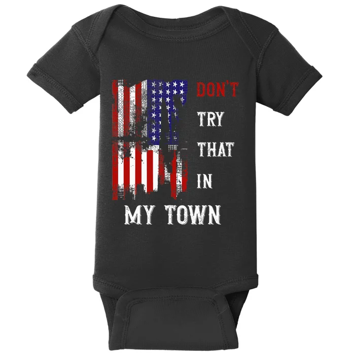 Dont Try That In My Town Baby Bodysuit