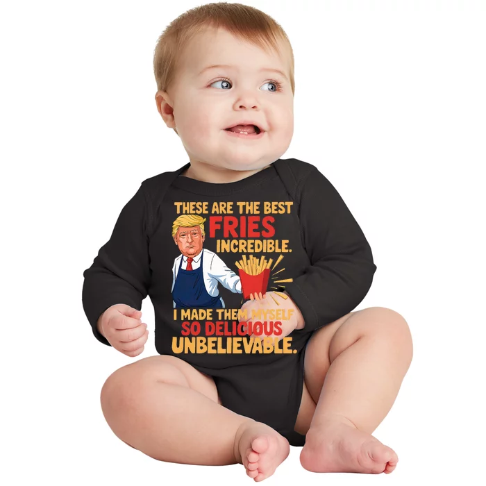 Donald Trump These Are The Best Fries Incredible So Delicious Baby Long Sleeve Bodysuit