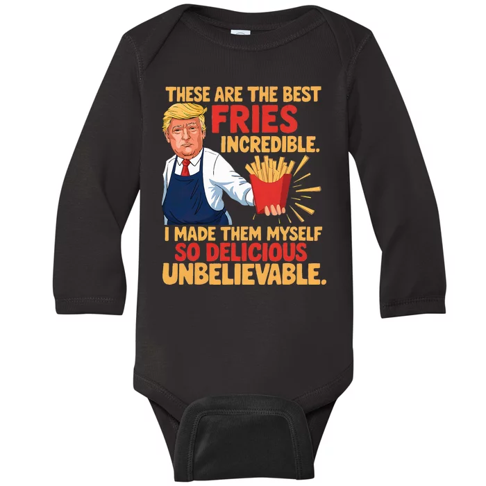 Donald Trump These Are The Best Fries Incredible So Delicious Baby Long Sleeve Bodysuit