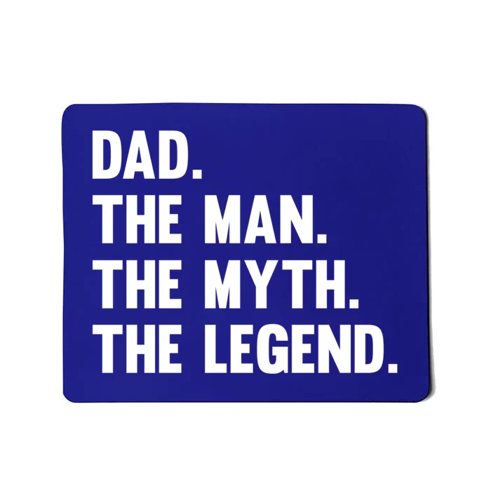 Dad The The Myth The Legend Fathers Day Designs Gift Mousepad