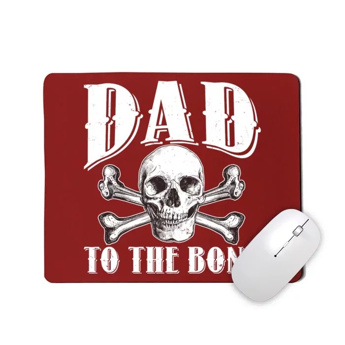 Dad To The Bone Mousepad