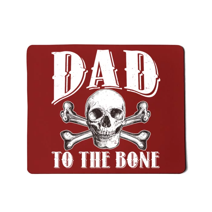 Dad To The Bone Mousepad