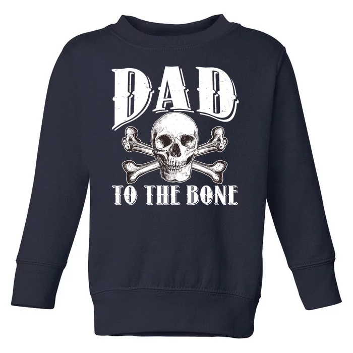 Dad To The Bone Toddler Sweatshirt