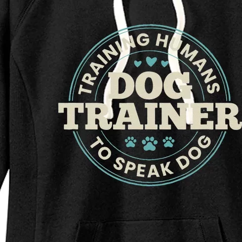 Dog Trainer Training Humans To Speak Dog Cute Funny Trainer Women's Fleece Hoodie