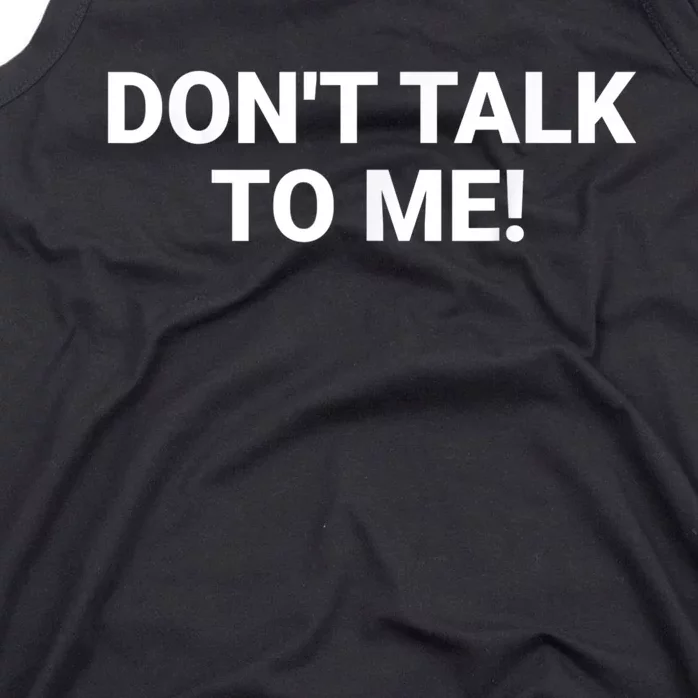 DON'T TALK TO ME Funny Anti Social Introvert Tank Top