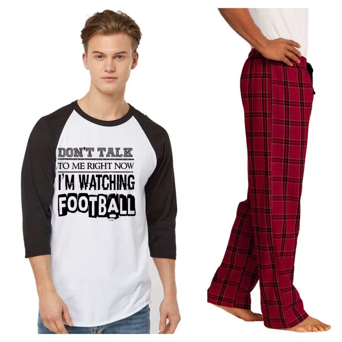 Don't Talk To Me Right Now I'm Watching Football Gift Funny Gift Raglan Sleeve Pajama Set