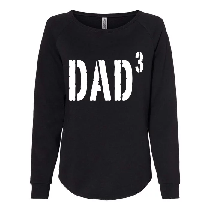 Dad To The Third Power Womens California Wash Sweatshirt