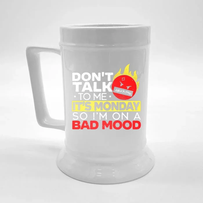 Dont Talk To Me Its Monday So Im On A Bad Mood Monday Front & Back Beer Stein