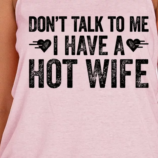 Don't Talk To Me I Have A Hot Wife Cute Gift Women's Knotted Racerback Tank