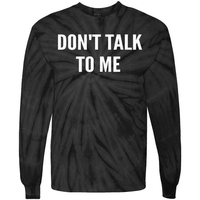 DonT Talk To Me Tie-Dye Long Sleeve Shirt