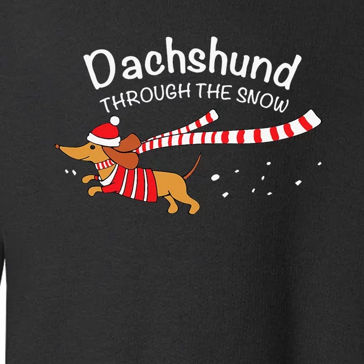 Dachshund Through The Snow Funny Dachshund Christmas Toddler Sweatshirt