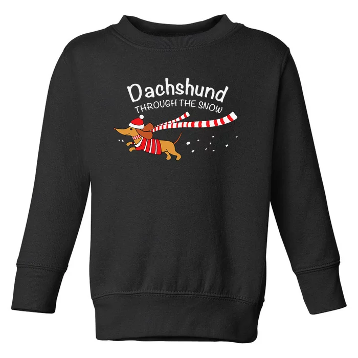 Dachshund Through The Snow Funny Dachshund Christmas Toddler Sweatshirt