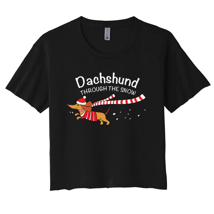 Dachshund Through The Snow Funny Dachshund Christmas Women's Crop Top Tee