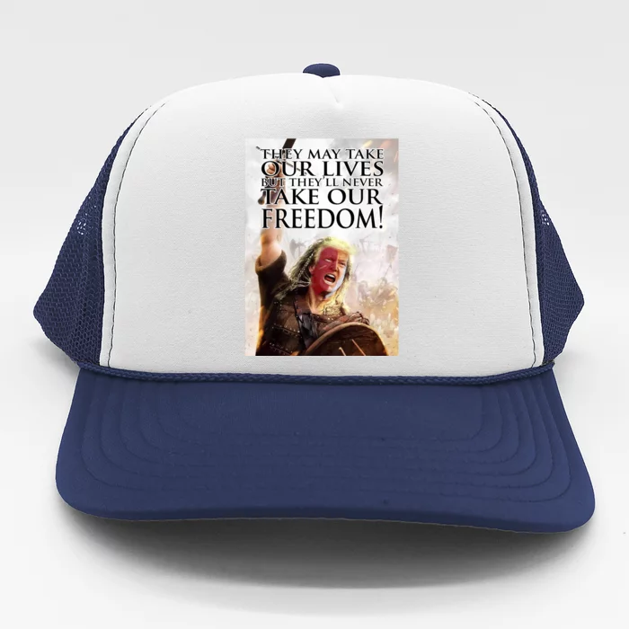 Donald Trump They May Take Our Lives But Theyll Never Take Our Freedom Trucker Hat