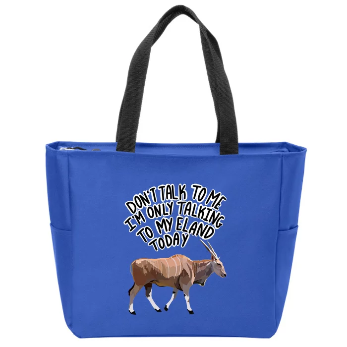 Don’T Talk To Me Zip Tote Bag