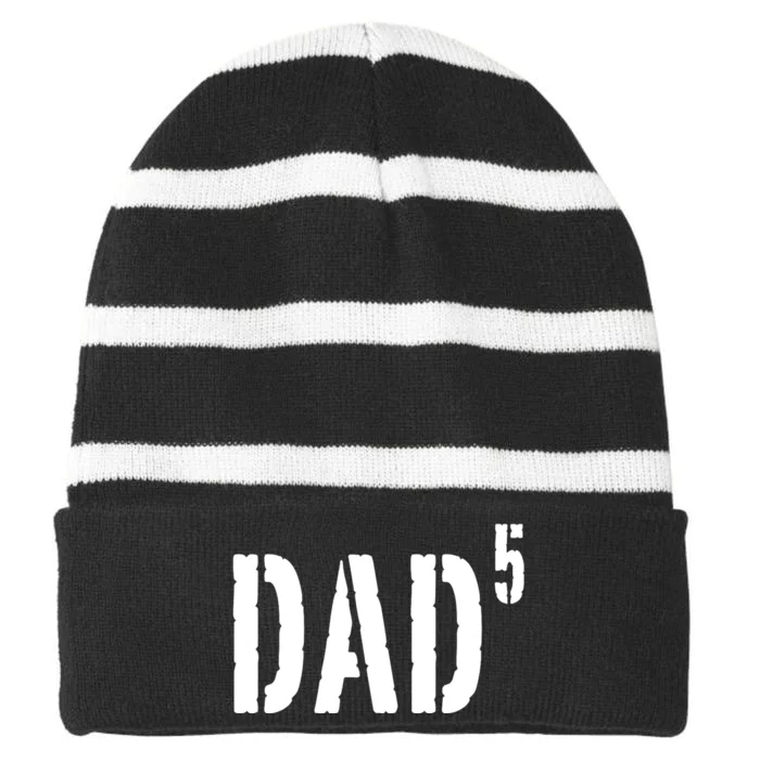 Dad To The Fifth Power Father Of Five Striped Beanie with Solid Band