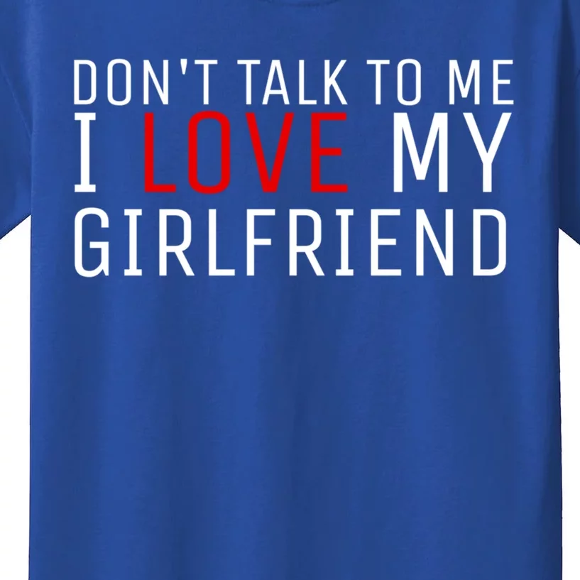 Don't Talk To Me I Love My Friend Gift Kids T-Shirt