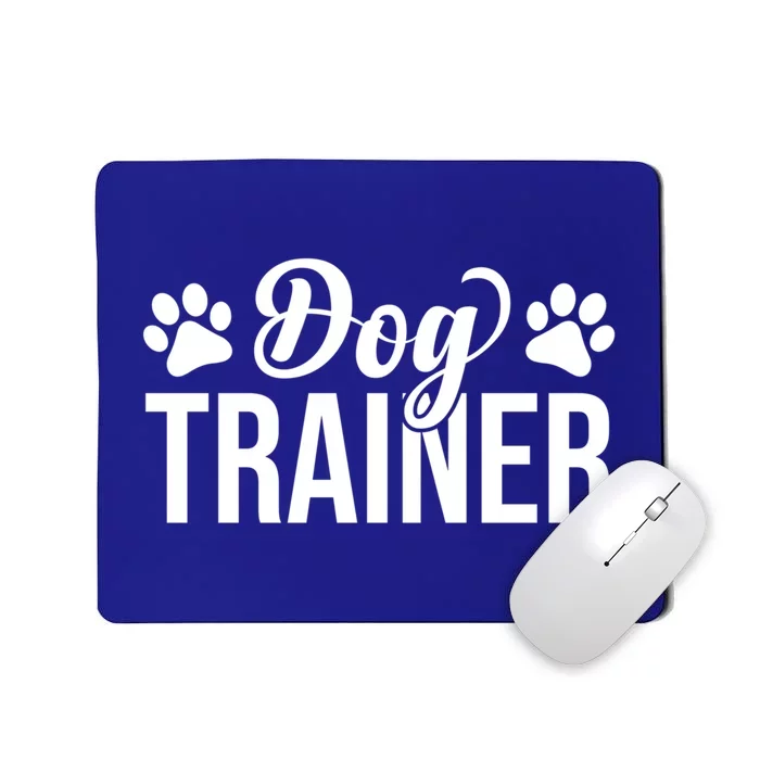 Dog Trainer Training Dogs Dog Trainer Funny Dog Trainer Meaningful Gift Mousepad