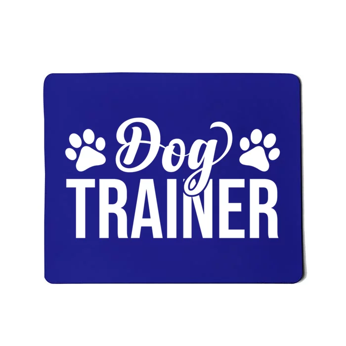 Dog Trainer Training Dogs Dog Trainer Funny Dog Trainer Meaningful Gift Mousepad