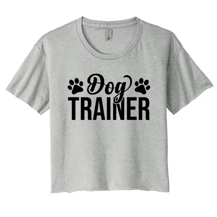 Dog Trainer Training Dogs Dog Trainer Funny Dog Trainer Meaningful Gift Women's Crop Top Tee