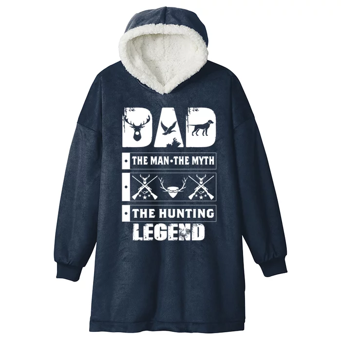 Dad The The Myth The Hunting Legend Hunting Dad Gift Hooded Wearable Blanket