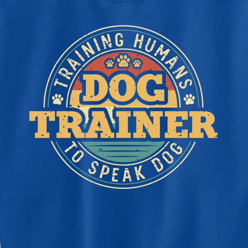 Dog Trainer Training Hu To Speak Dog Funny Gift Kids Sweatshirt