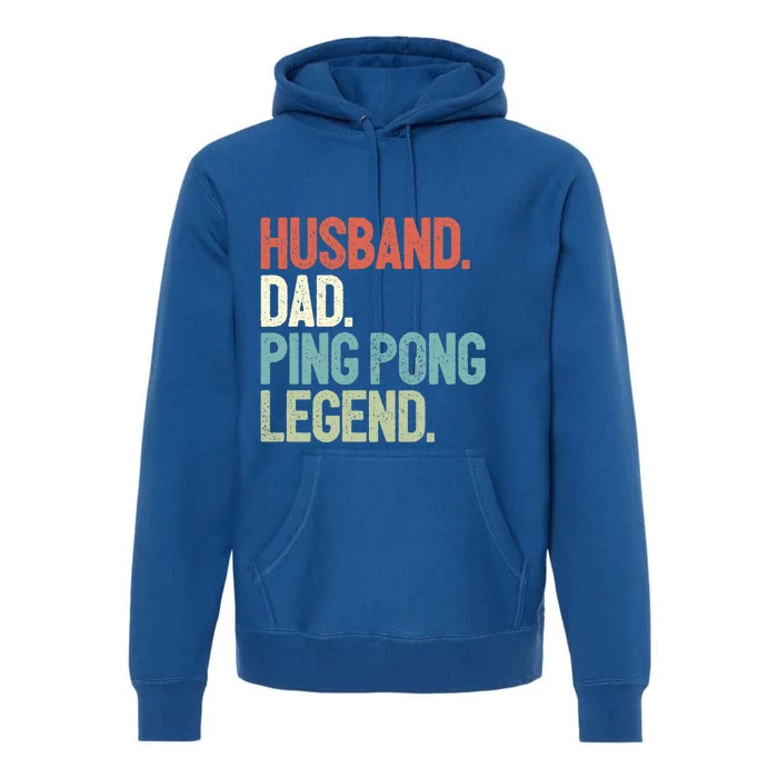 Dad Table Tennis Husband Ping Pong Father Pingpong Funny Gift Premium Hoodie