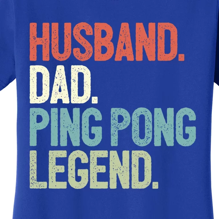 Dad Table Tennis Husband Ping Pong Father Pingpong Funny Gift Women's T-Shirt