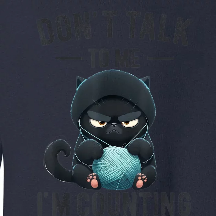 Don't Talk To Me I'm Counting Cat Knits Hand Knitting Funny Toddler Sweatshirt