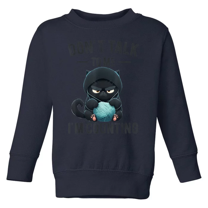 Don't Talk To Me I'm Counting Cat Knits Hand Knitting Funny Toddler Sweatshirt