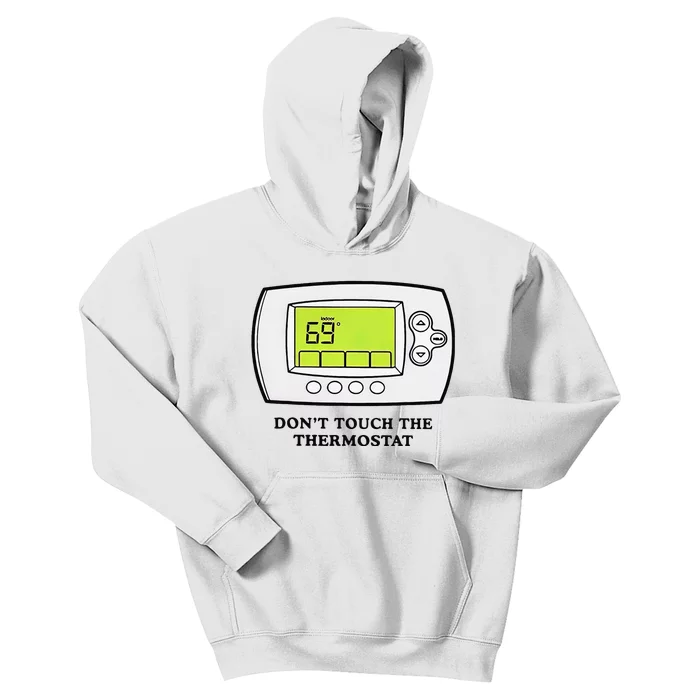 Don’t Touch The Thermostat Funny Kids Hoodie