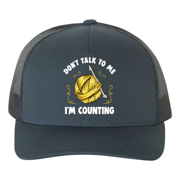 Don't Talk To Me I'm Counting Funny Knitting Crocheting Gift Yupoong Adult 5-Panel Trucker Hat