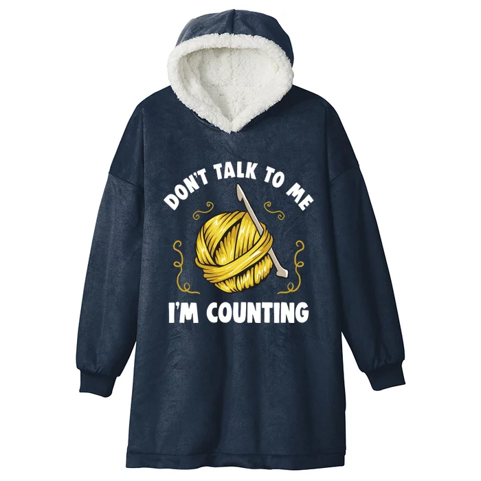 Don't Talk To Me I'm Counting Funny Knitting Crocheting Gift Hooded Wearable Blanket