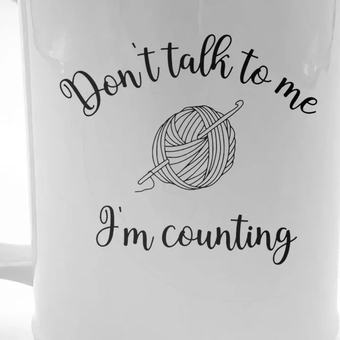 Dont Talk To Me Im Counting Yarn Knitting Needles Gift Front & Back Beer Stein