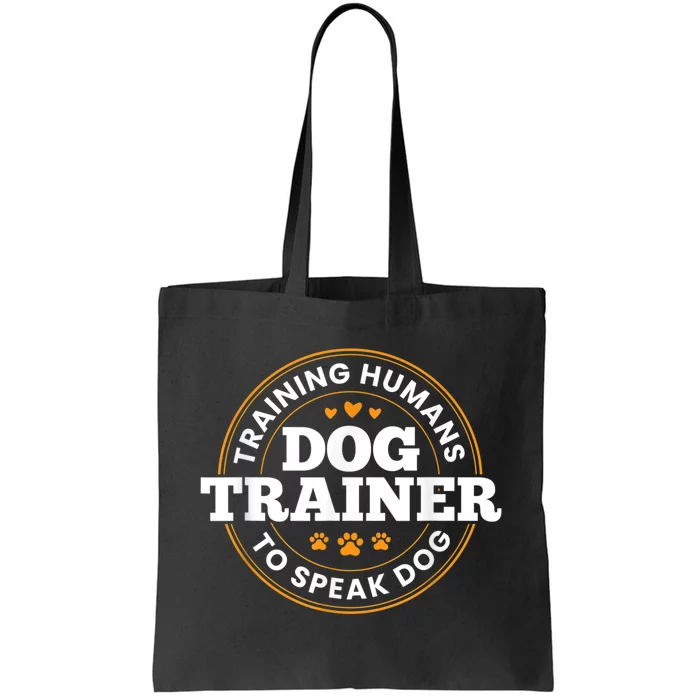 Dog Trainer Training Humans To Speak Dog Funny Trainer Tote Bag