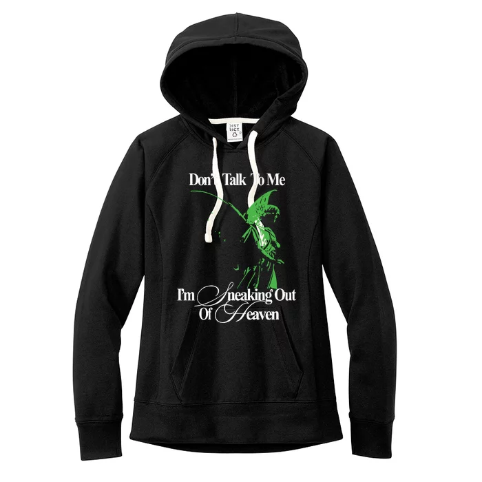 Dont Talk To Me Im Sneaking Out Of Heaven Women's Fleece Hoodie