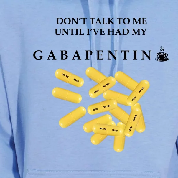 DonT Talk To Me Until IVe Had My Gabapentin Unisex Surf Hoodie